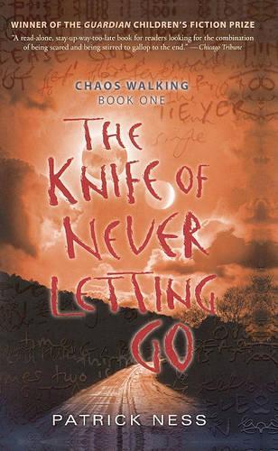 The Knife of Never Letting Go: (01 Chaos Walking Trilogy (Pb))