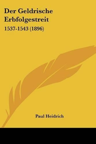Der Geldrische Erbfolgestreit: 1537-1543 (1896)