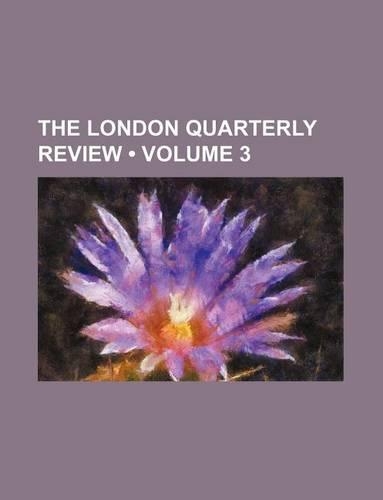The London Quarterly Review (Volume 3)