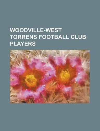 Woodville-West Torrens Football Club Players: Aaron Shattock, Andrew Crowell, Andrew Payze, Andrew Rogers (Footballer), Andrew Taylor (Australian Foot