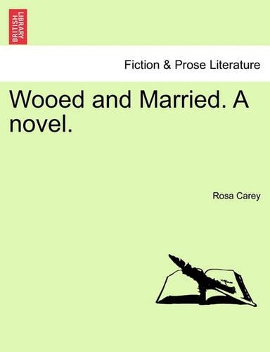 Wooed and Married. A novel.