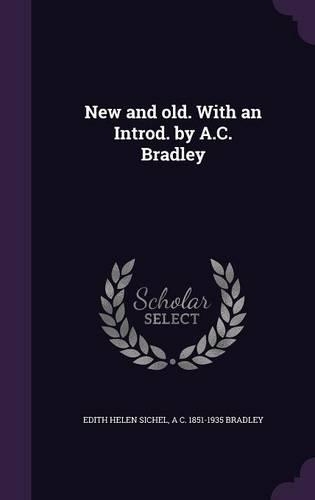 New and Old. with an Introd. by A.C. Bradley
