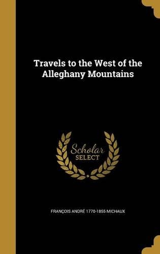 Travels to the West of the Alleghany Mountains