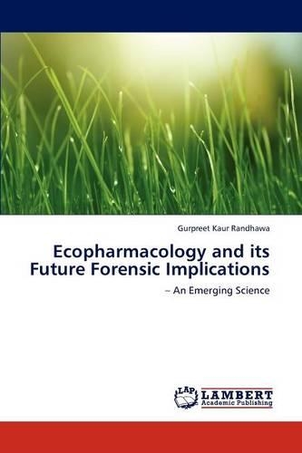 Ecopharmacology and its Future Forensic Implications