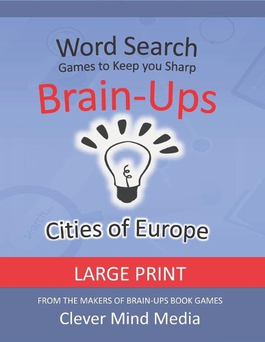 Brain-Ups Large Print Word Search: Games to Keep You Sharp: Cities of Europe