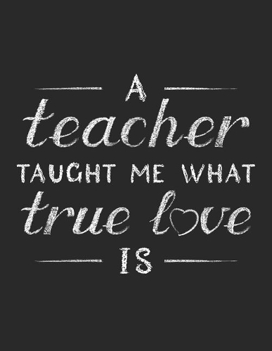 A Teacher Taught Me What True Love Is: Betrothed Engaged To Teacher Notebook