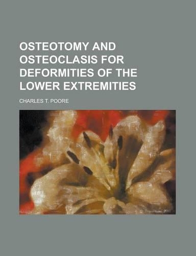 Osteotomy and Osteoclasis for Deformities of the Lower Extremities