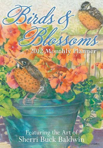 Buck Baldwin Sherri's Birds & Blossoms 2012 Monthly Pocket Planner