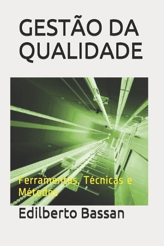 Gestão Da Qualidade: Ferramentas, Técnicas e Métodos