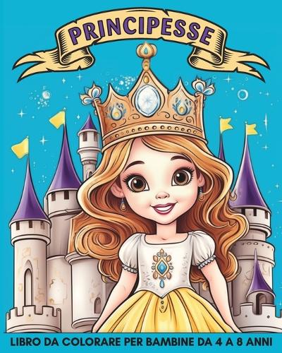 Principesse Libro da Colorare per Bambini dai 4-8 Anni: 60 Semplici Motivi con Principesse, Cavalli e Castelli per Bambini