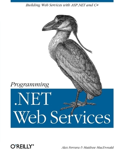 Programming .Net Web Services: (O'Reilly Ser.)