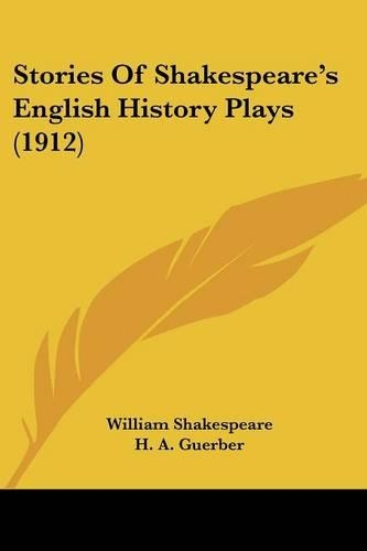 Stories of Shakespeare's English History Plays (1912)