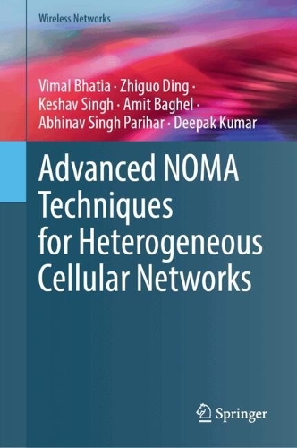 Advanced NOMA Techniques for Heterogeneous Cellular Networks: (Wireless Networks)
