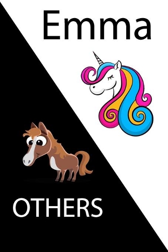 Emma VS OTHERS ( unicorn ): Personal Name unicorn notebook - Cute Notebook for Girls With Unicorn, Thoughtful Cool Present for Emma ( Emma notebook): Unicorn Personalized Noteb