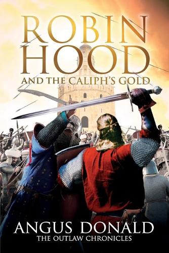 Robin Hood and the Caliph's Gold: (9 Outlaw Chronicles)
