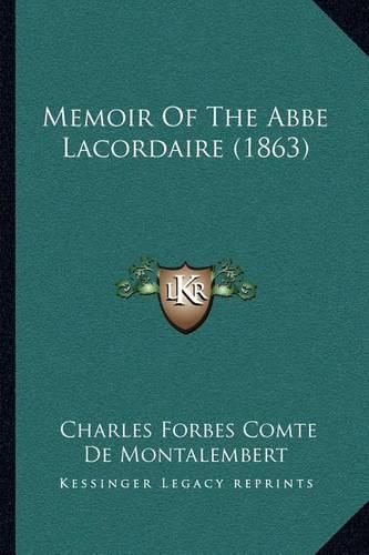 Memoir Of The Abbe Lacordaire (1863)