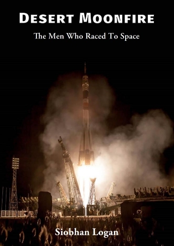 Desert Moonfire: The Men Who Raced To Space