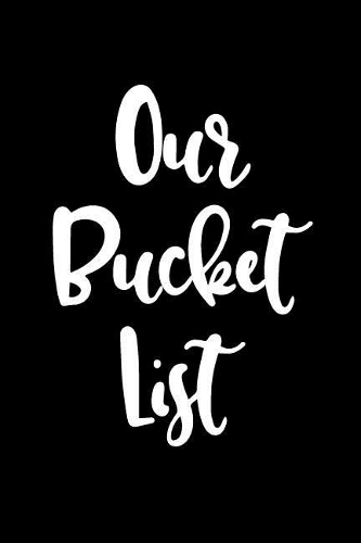 Our Bucket List: Goal Setting Notebook for Couples V32