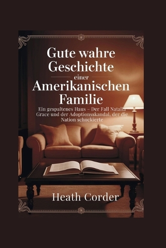 Gute wahre Geschichte einer amerikanischen Familie