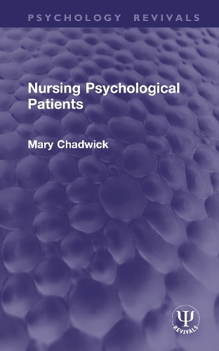 Nursing Psychological Patients: (Psychology Revivals)