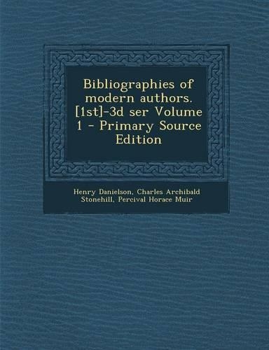 Bibliographies of Modern Authors. [1st]-3D Ser Volume 1