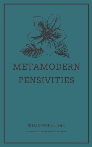 Metamodern Pensivities: A Collection of Short Stories