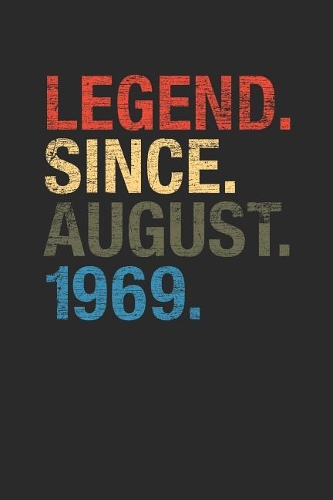 Legend Since August 1969