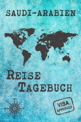 Saudi-Arabien Reise Tagebuch: Notizbuch liniert 120 Seiten - Reiseplaner zum Selberschreiben - Reisenotizbuch Abschiedsgeschenk Urlaubsplaner