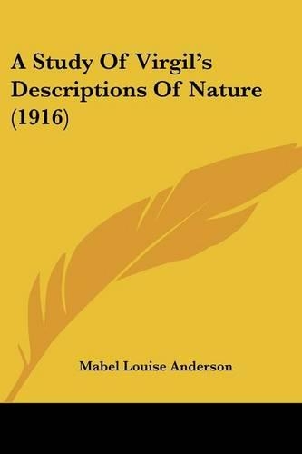A Study Of Virgil's Descriptions Of Nature (1916)