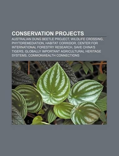 Conservation Projects: Australian Dung Beetle Project, Wildlife Crossing, Phytoremediation, Habitat Corridor
