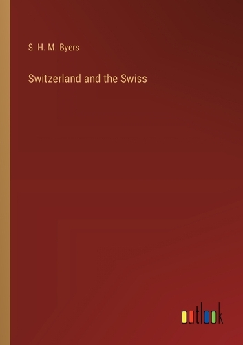 Switzerland and the Swiss