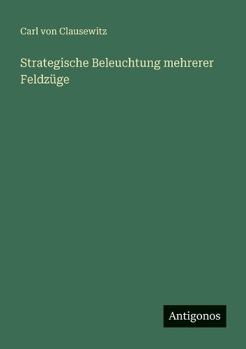 Strategische Beleuchtung mehrerer Feldzüge