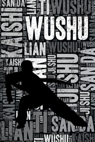 Wushu Journal: Cool Blank Lined Wushu Lovers Notebook for Practitioner and Instructor