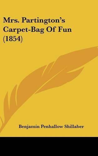 Mrs. Partington's Carpet-Bag of Fun (1854)