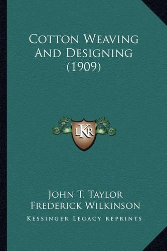 Cotton Weaving And Designing (1909)