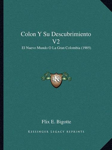 Colon Y Su Descubrimiento V2: El Nuevo Mundo O La Gran Colombia (1905)