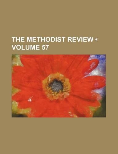 The Methodist Review (Volume 57)