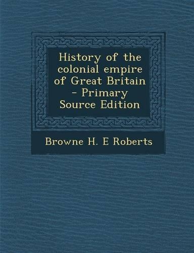 History of the Colonial Empire of Great Britain
