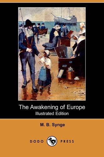 The Awakening of Europe (Illustrated Edition) (Dodo Press)