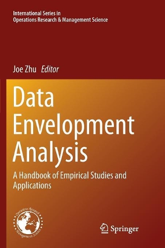 Data Envelopment Analysis: A Handbook of Empirical Studies and Applications(238 International Series in Operations Research & Management Science)