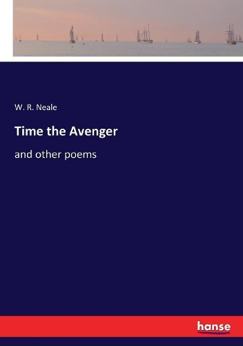 Time the Avenger: and other poems