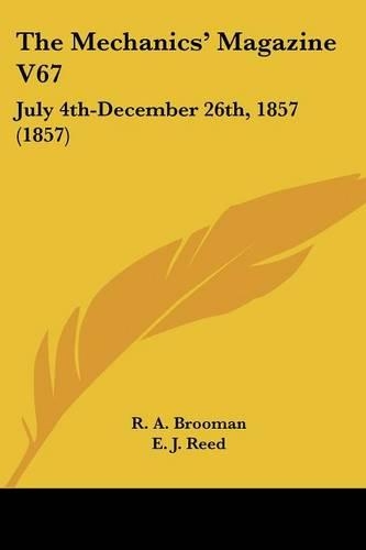 The Mechanics' Magazine V67: July 4th-December 26th, 1857 (1857)