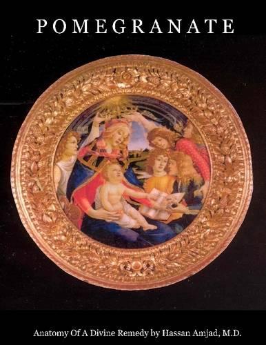 Pomegranate: Anatomy of a Divine Remedy