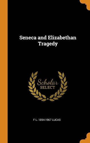 Seneca and Elizabethan Tragedy