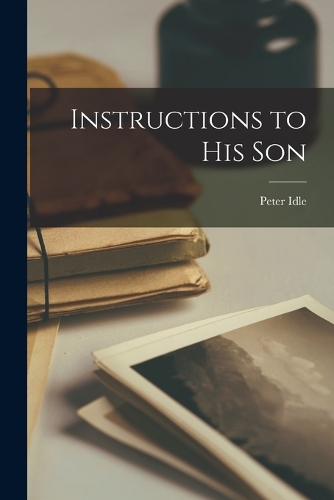 Instructions to His Son