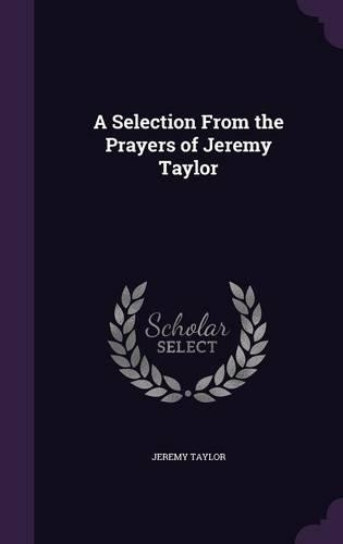 A Selection From the Prayers of Jeremy Taylor