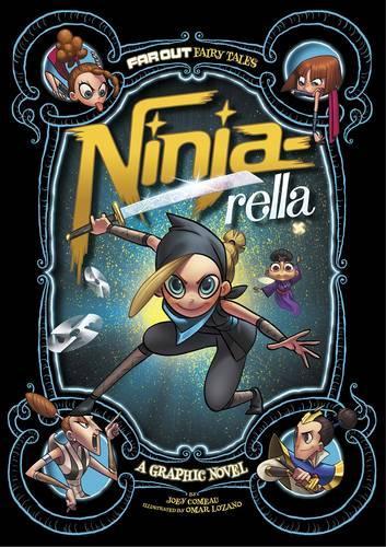 Ninja-rella: (Far Out Fairy Tales)