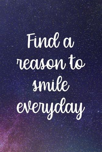 Find A Reason To Smile Everyday: Northern Lights Notebook Journal Composition Blank Lined Diary Notepad 120 Pages Paperback Blue
