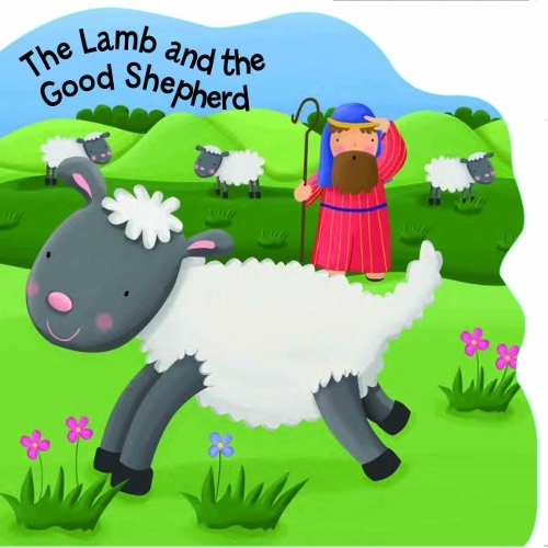 The Lamb and the Shepherd: (Bobbly Bible Tales)