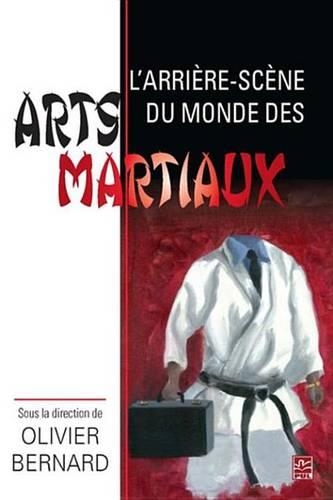 L'Arriere-Scene Du Monde Des Arts Martiaux